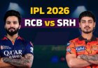 IPL 2026: डिफेंडिंग चैंपियन RCB और SRH के बीच महामुकाबले से आज होगा 19वें सीजन का आगाज